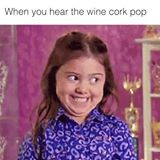 When you hear the wine cork pop